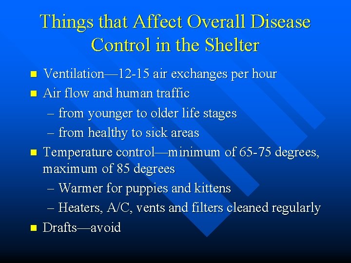 Things that Affect Overall Disease Control in the Shelter n n Ventilation— 12 -15