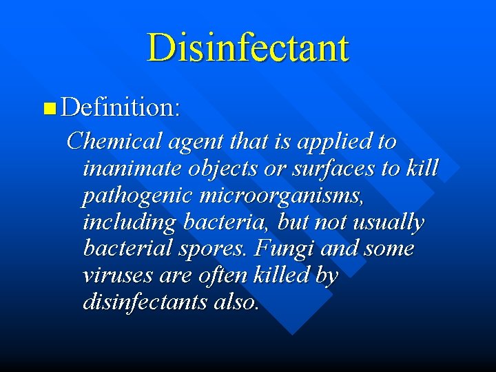 Disinfectant n Definition: Chemical agent that is applied to inanimate objects or surfaces to