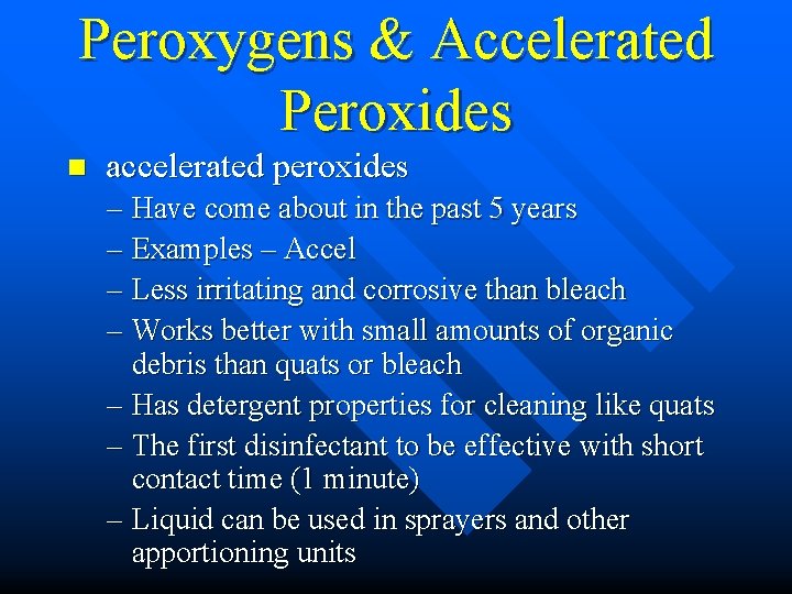 Peroxygens & Accelerated Peroxides n accelerated peroxides – Have come about in the past