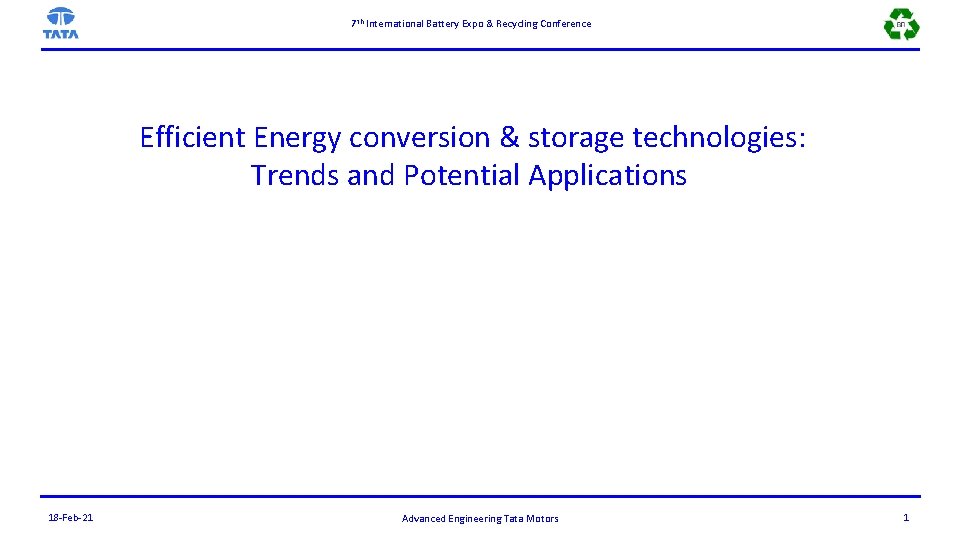 7 th International Battery Expo & Recycling Conference Efficient Energy conversion & storage technologies: