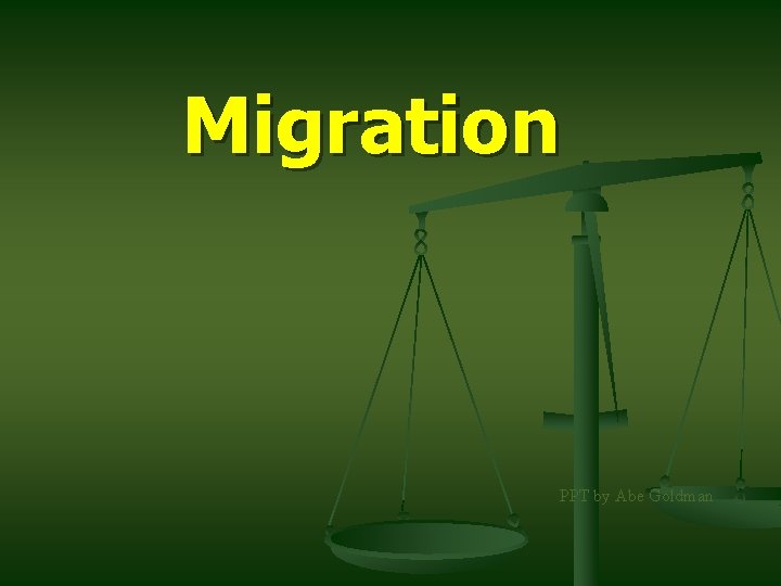 Migration PPT by Abe Goldman 