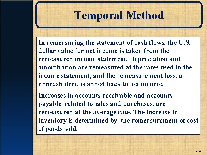 Temporal Method In remeasuring the statement of cash flows, the U. S. dollar value