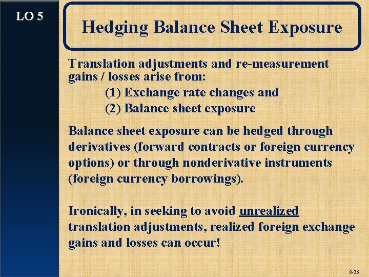 LO 5 Hedging Balance Sheet Exposure Translation adjustments and re-measurement gains / losses arise