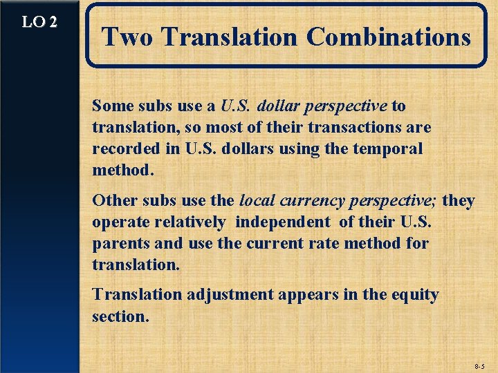 LO 2 Two Translation Combinations Some subs use a U. S. dollar perspective to