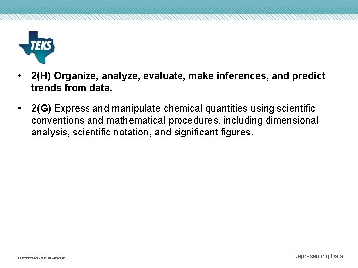  • 2(H) Organize, analyze, evaluate, make inferences, and predict trends from data. •