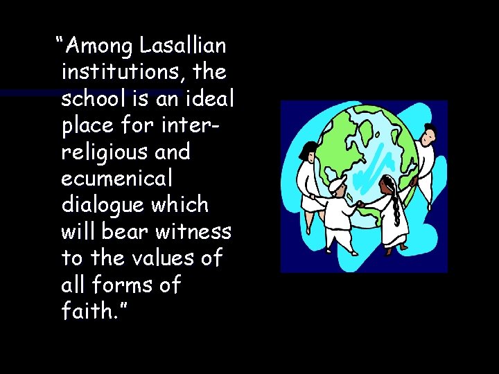 “Among Lasallian institutions, the school is an ideal place for interreligious and ecumenical dialogue