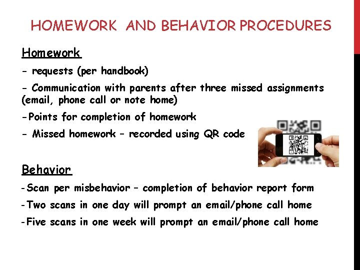 HOMEWORK AND BEHAVIOR PROCEDURES Homework - requests (per handbook) - Communication with parents after
