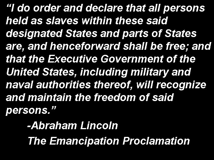 “I do order and declare that all persons held as slaves within these said