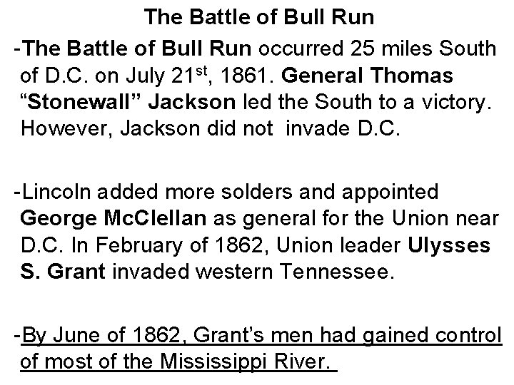 The Battle of Bull Run -The Battle of Bull Run occurred 25 miles South