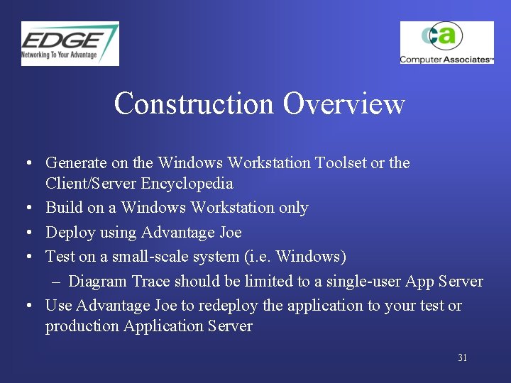 Construction Overview • Generate on the Windows Workstation Toolset or the Client/Server Encyclopedia •