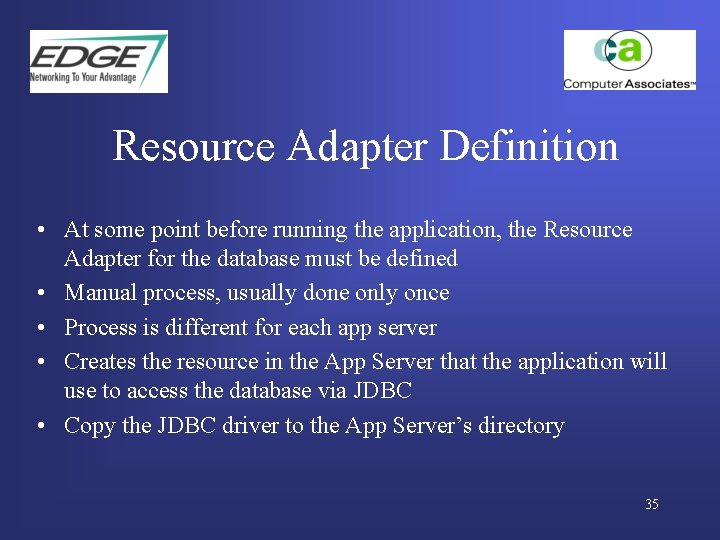 Resource Adapter Definition • At some point before running the application, the Resource Adapter