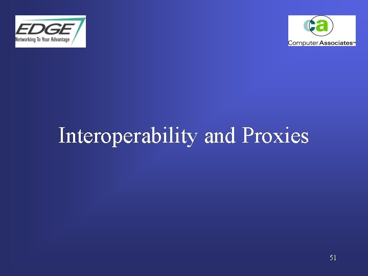 Interoperability and Proxies 51 