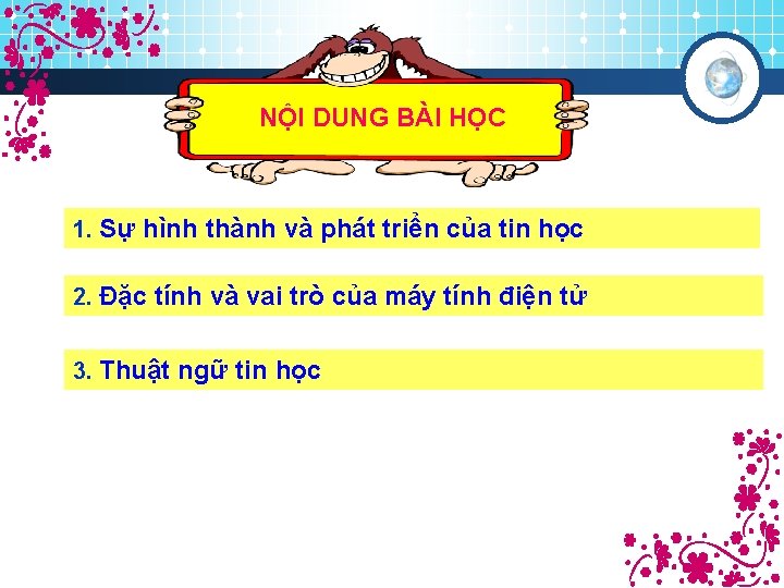 NỘI DUNG BÀI HỌC 1. Sự hình thành và phát triển của tin học