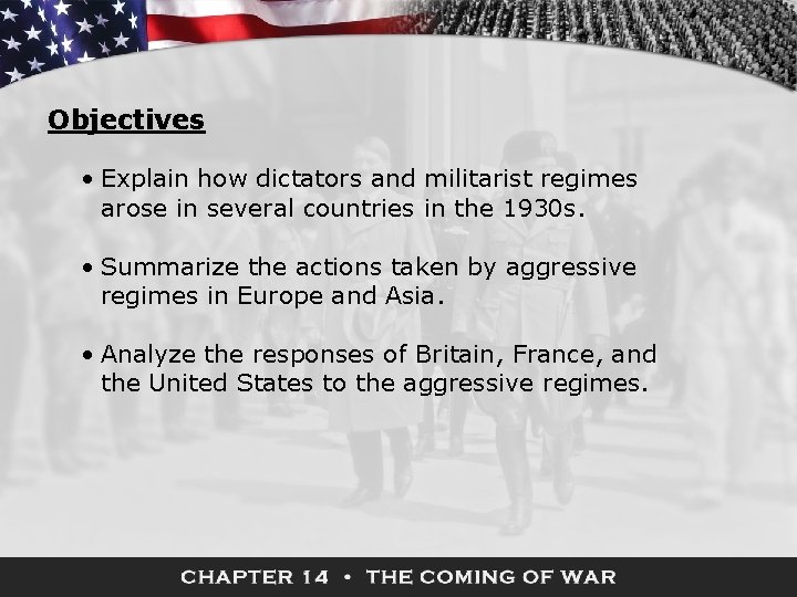 Objectives • Explain how dictators and militarist regimes arose in several countries in the