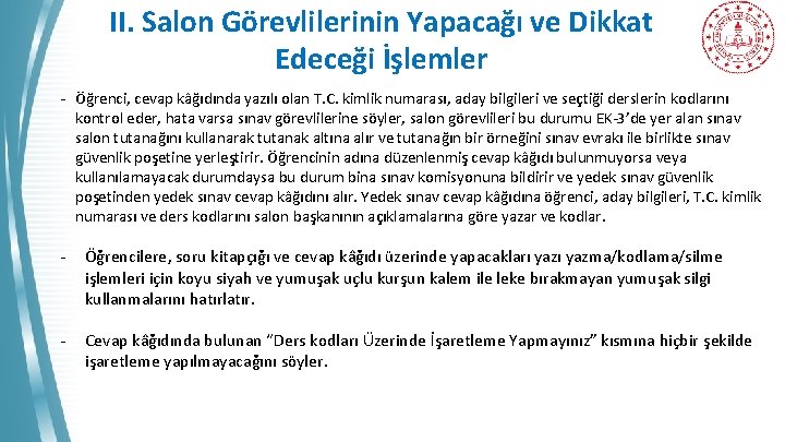 II. Salon Görevlilerinin Yapacağı ve Dikkat Edeceği İşlemler - Öğrenci, cevap kâğıdında yazılı olan