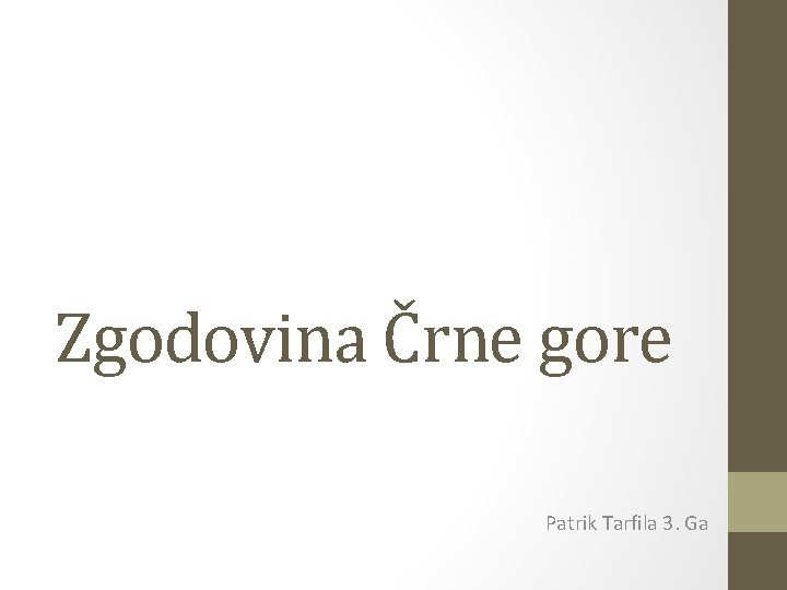 Zgodovina Črne gore Patrik Tarfila 3. Ga 