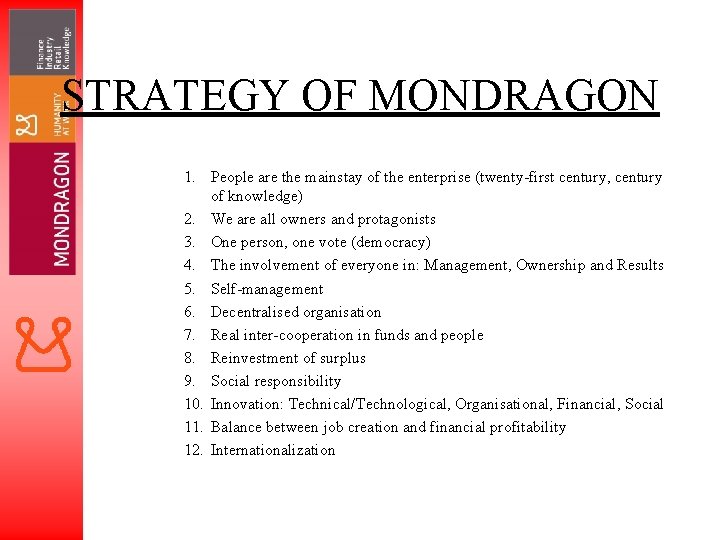 STRATEGY OF MONDRAGON 1. People are the mainstay of the enterprise (twenty-first century, century