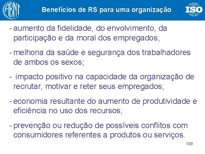 Benefícios de RS para uma organização - aumento da fidelidade, do envolvimento, da participação