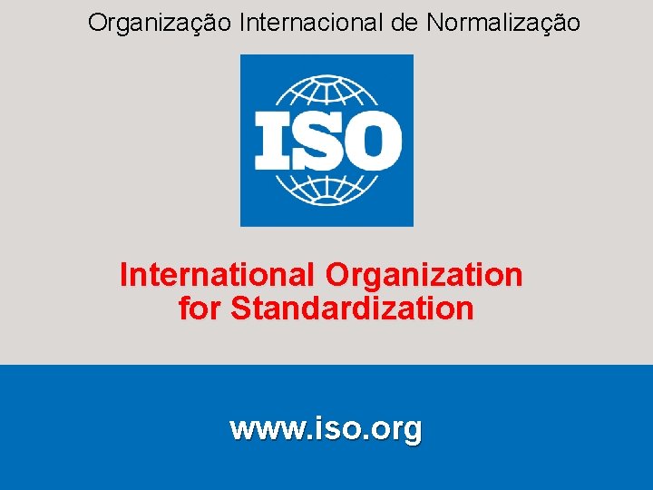 Organização Internacional de Normalização International Organization for Standardization www. iso. org 23 