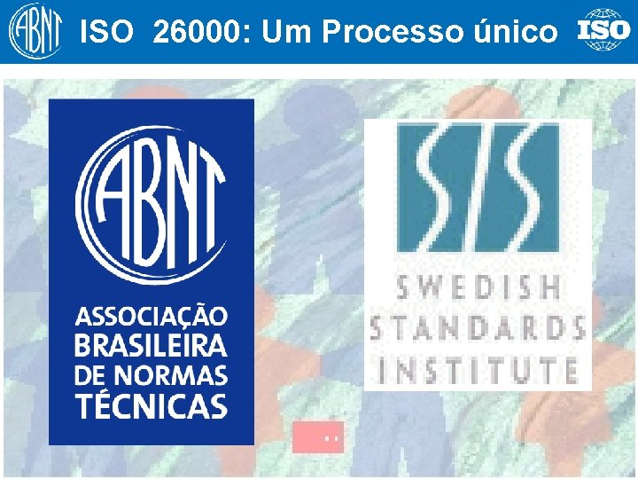 ISO 26000: Um Processo único 50 