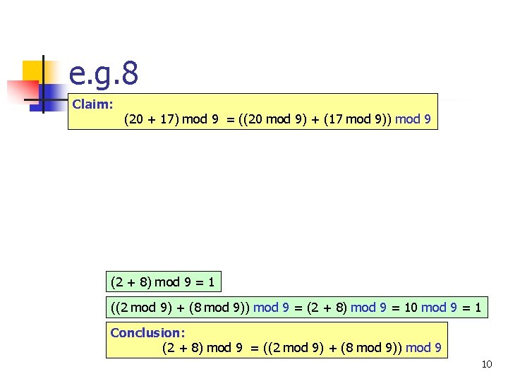 e. g. 8 Claim: (20 + 17) mod 9 = ((20 mod 9) +