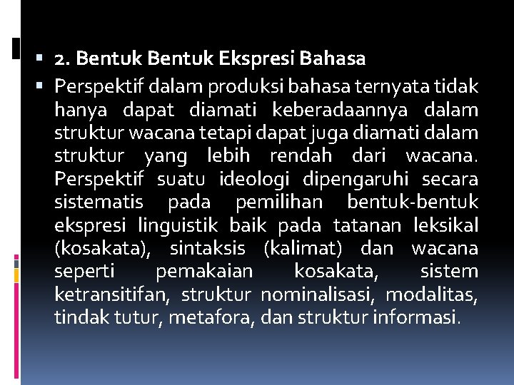  2. Bentuk Ekspresi Bahasa Perspektif dalam produksi bahasa ternyata tidak hanya dapat diamati