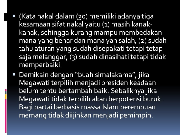  (Kata nakal dalam (30) memiliki adanya tiga kesamaan sifat nakal yaitu (1) masih