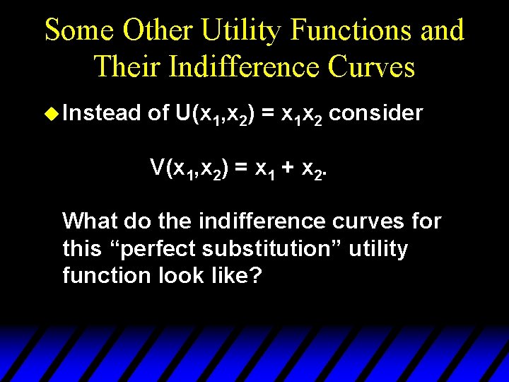 Some Other Utility Functions and Their Indifference Curves u Instead of U(x 1, x