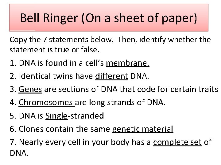 Bell Ringer (On a sheet of paper) Copy the 7 statements below. Then, identify