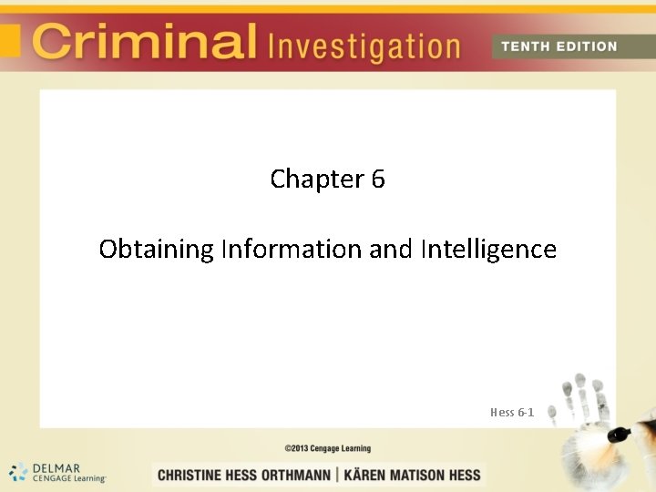Chapter 6 Obtaining Information and Intelligence Hess 6 -1 