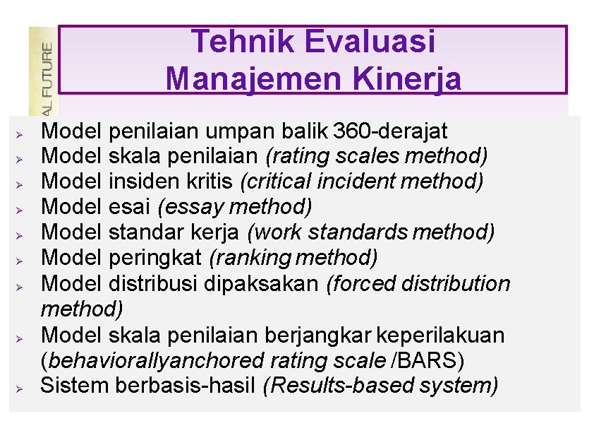 Tehnik Evaluasi Manajemen Kinerja Model penilaian umpan balik 360 -derajat Model skala penilaian (rating