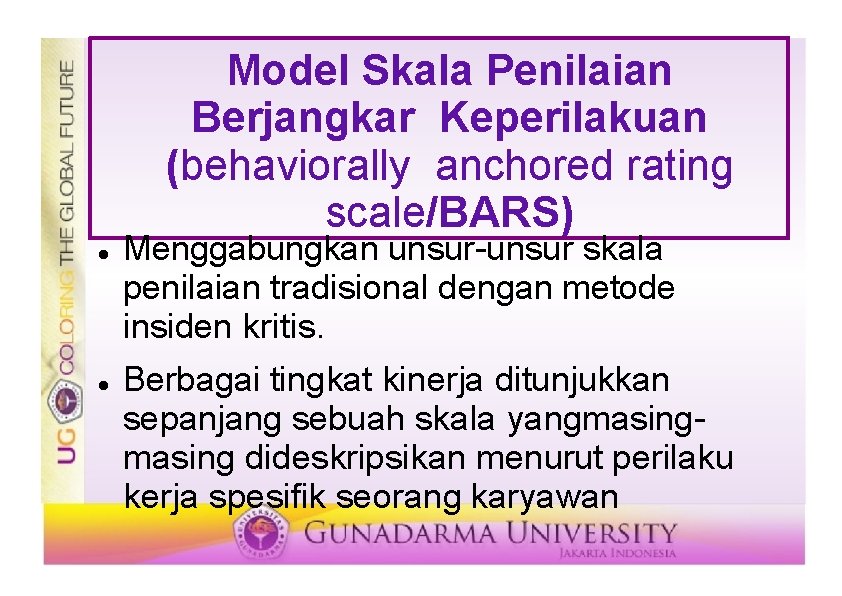 Model Skala Penilaian Berjangkar Keperilakuan (behaviorally anchored rating scale/BARS) Menggabungkan unsur-unsur skala penilaian tradisional