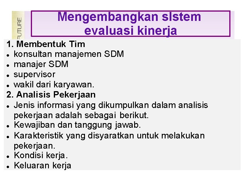 Mengembangkan s. Istem evaluasi kinerja 1. Membentuk Tim konsultan manajemen SDM manajer SDM supervisor