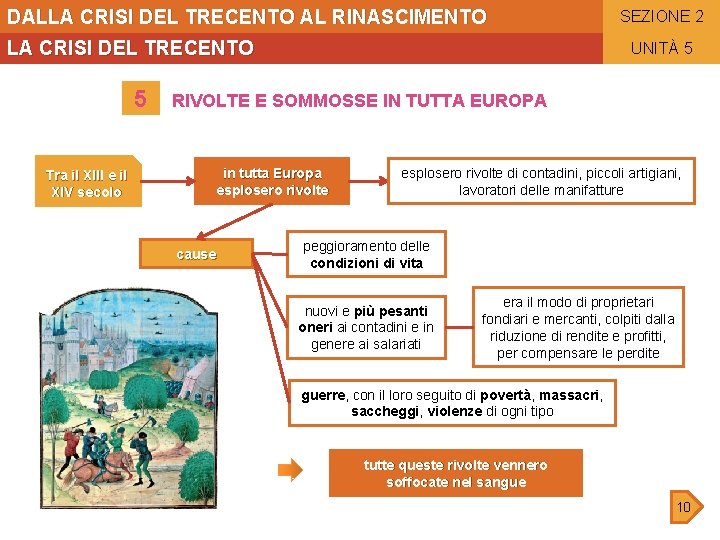 DALLA CRISI DEL TRECENTO AL RINASCIMENTO LA CRISI DEL TRECENTO 5 Tra il XIII