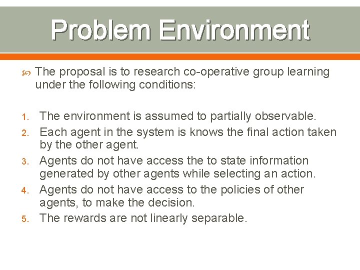 Problem Environment 1. 2. 3. 4. 5. The proposal is to research co-operative group