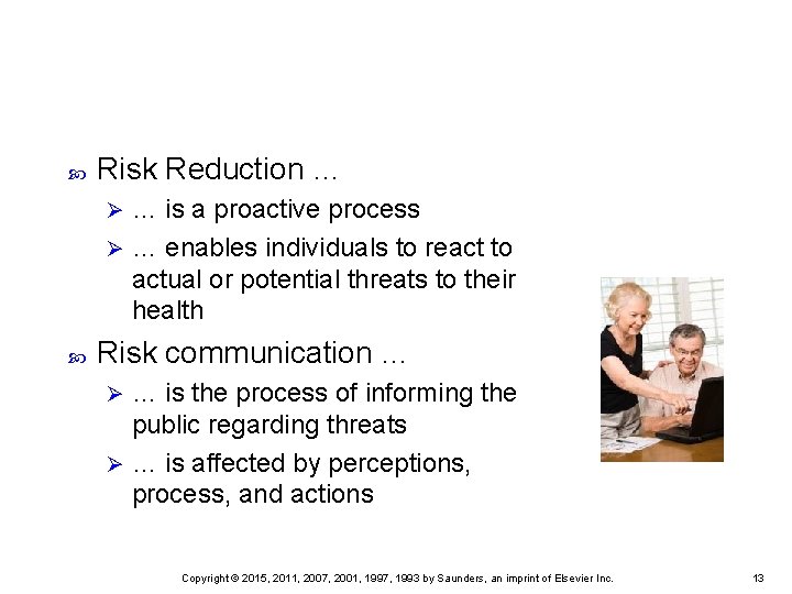  Risk Reduction … … is a proactive process Ø … enables individuals to