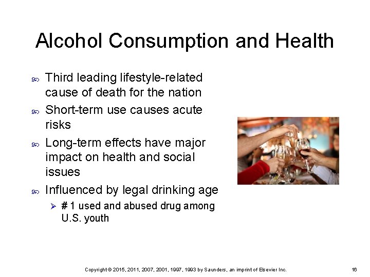 Alcohol Consumption and Health Third leading lifestyle-related cause of death for the nation Short-term