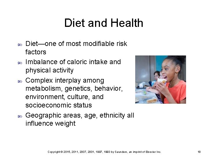 Diet and Health Diet—one of most modifiable risk factors Imbalance of caloric intake and