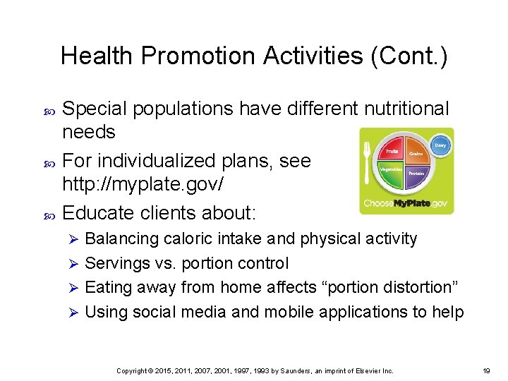 Health Promotion Activities (Cont. ) Special populations have different nutritional needs For individualized plans,