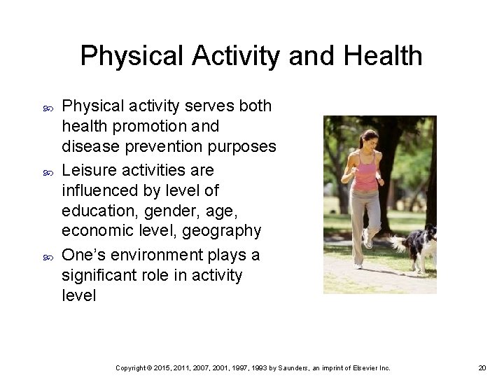 Physical Activity and Health Physical activity serves both health promotion and disease prevention purposes