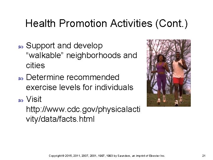 Health Promotion Activities (Cont. ) Support and develop “walkable” neighborhoods and cities Determine recommended