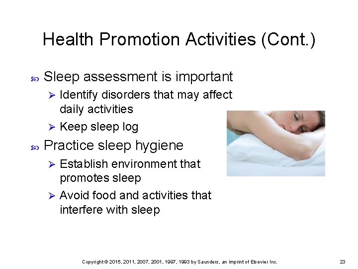 Health Promotion Activities (Cont. ) Sleep assessment is important Identify disorders that may affect