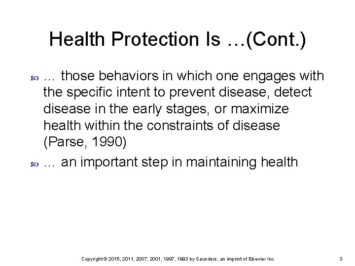 Health Protection Is …(Cont. ) … those behaviors in which one engages with the