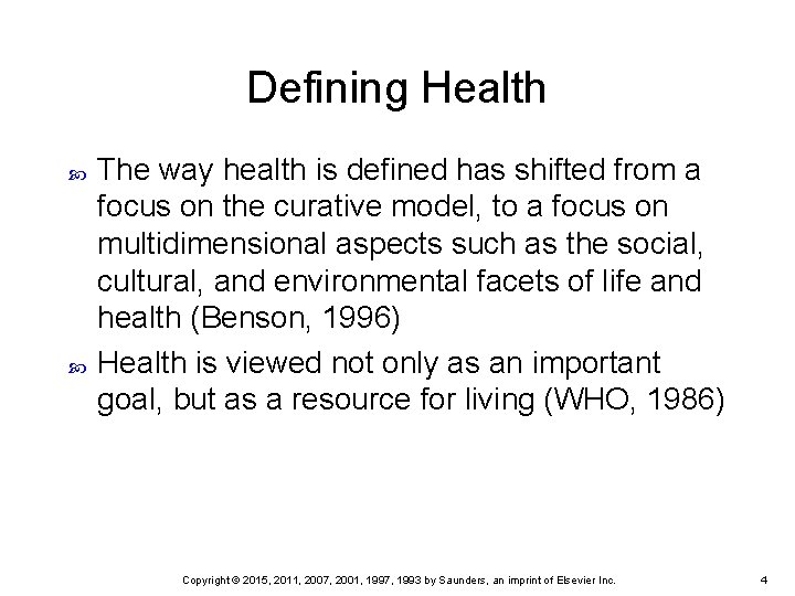 Defining Health The way health is defined has shifted from a focus on the