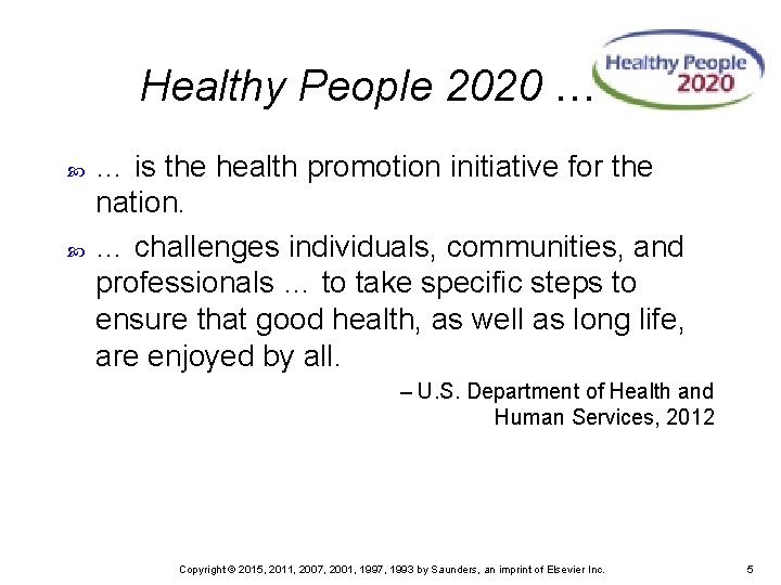 Healthy People 2020 … … is the health promotion initiative for the nation. …
