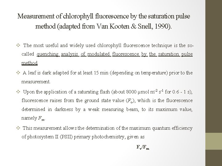 Measurement of chlorophyll fluorescence by the saturation pulse method (adapted from Van Kooten &