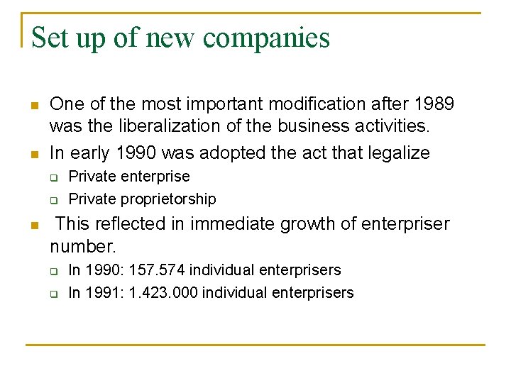 Set up of new companies n n One of the most important modification after