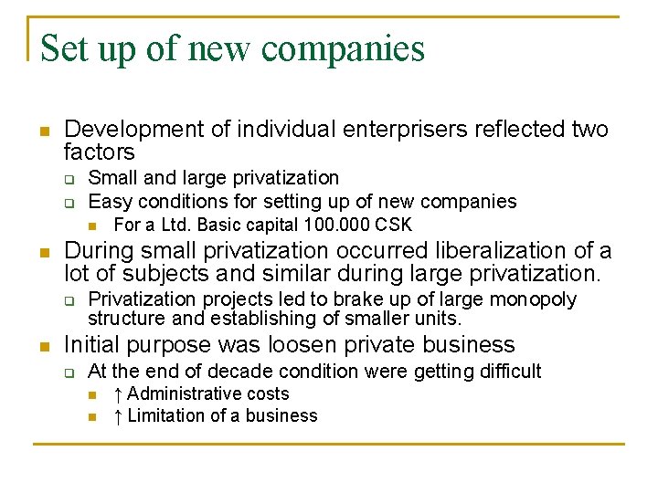 Set up of new companies n Development of individual enterprisers reflected two factors q