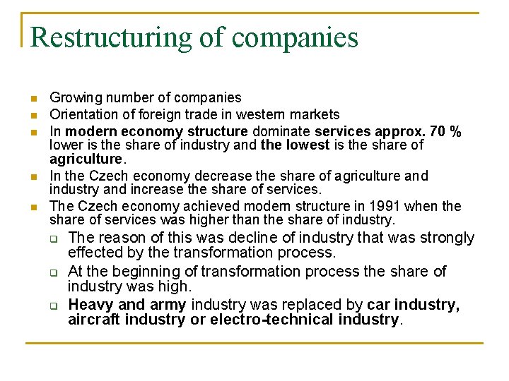 Restructuring of companies n n n Growing number of companies Orientation of foreign trade