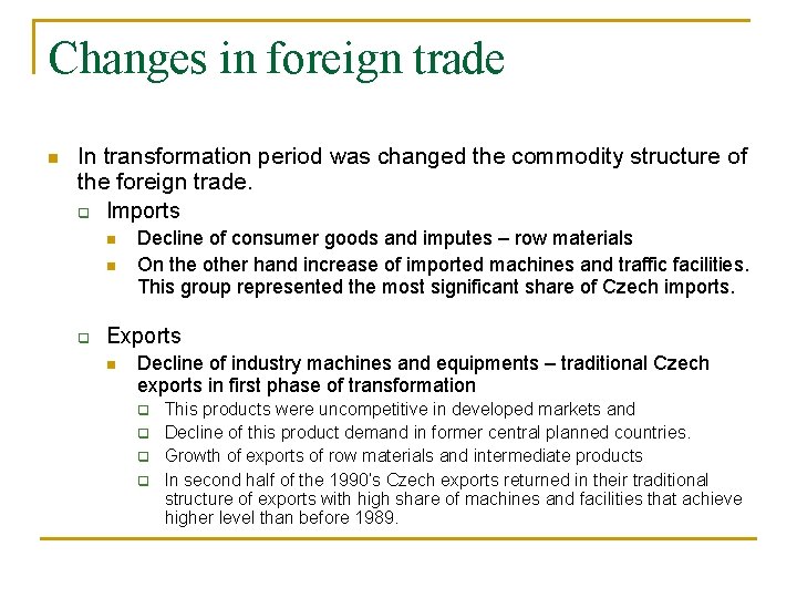 Changes in foreign trade n In transformation period was changed the commodity structure of